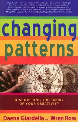 Veränderte Muster: Entdecke den Stoff, aus dem deine Kreativität ist - Changing Patterns: Discovering the Fabric of Your Creativity