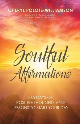 Seelenvolle Affirmationen: 365 Tage voller positiver Gedanken und Lektionen für den Start in den Tag - Soulful Affirmations: 365 Days of Positive Thoughts and Lessons to Start Your Day