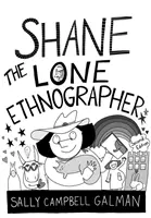 Shane, der einsame Ethnograph: Ethnographie für Anfänger, Zweite Auflage - Shane, the Lone Ethnographer: A Beginner's Guide to Ethnography, Second Edition