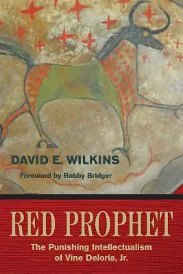 Roter Prophet: Der strafende Intellektualismus von Vine Deloria, Jr. - Red Prophet: The Punishing Intellectualism of Vine Deloria, Jr.