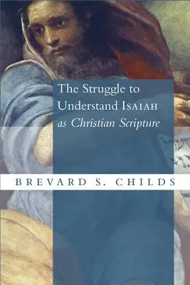 Das Ringen um das Verständnis von Jesaja als christliche Heilige Schrift - Struggle to Understand Isaiah as Christian Scripture