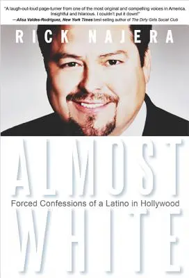 Fast weiß: Erzwungene Bekenntnisse eines Latinos in Hollywood - Almost White: Forced Confessions of a Latino in Hollywood