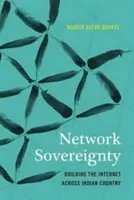 Netzwerk-Souveränität: Der Aufbau des Internets im Indianerland - Network Sovereignty: Building the Internet across Indian Country
