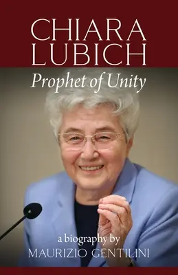 Chiara Lubich: Prophetin der Einheit - Chiara Lubich: Prophet of Unity