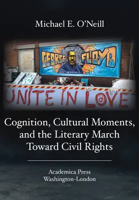 Kognition, kulturelle Momente und der literarische Marsch in Richtung Bürgerrechte - Cognition, Cultural Moments, and the Literary March Toward Civil Rights