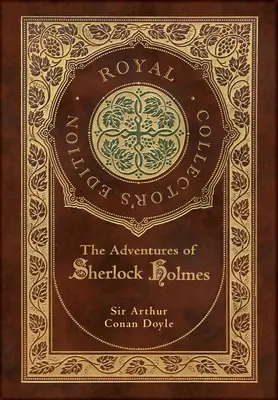 Die Abenteuer des Sherlock Holmes (Royal Collector's Edition) (illustriert) (Laminierter Hardcover-Einband mit Schutzumschlag) - The Adventures of Sherlock Holmes (Royal Collector's Edition) (Illustrated) (Case Laminate Hardcover with Jacket)