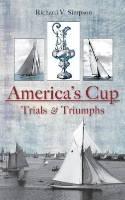Der America's Cup: Versuche und Triumphe - America's Cup: Trials & Triumphs