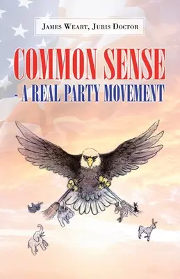 Gesunder Menschenverstand - eine echte Parteibewegung - Common Sense - a Real Party Movement