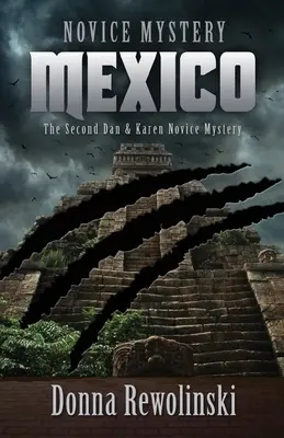 Novice Mystery - Mexiko: Das zweite Dan und Karen Novice Mystery - Novice Mystery - Mexico: The Second Dan and Karen Novice Mystery