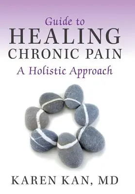 Leitfaden zur Heilung chronischer Schmerzen: Ein ganzheitlicher Ansatz - Guide to Healing Chronic Pain: A Holistic Approach