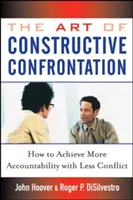 Die Kunst der konstruktiven Konfrontation: Wie Sie mit weniger Konflikten mehr Verantwortlichkeit erreichen - The Art of Constructive Confrontation: How to Achieve More Accountability with Less Conflict