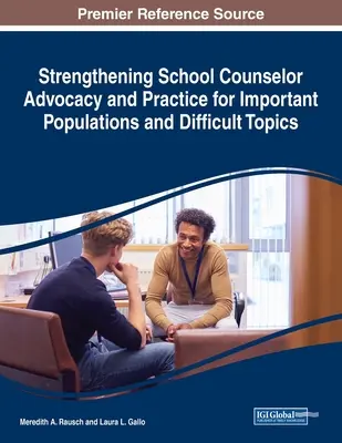 Stärkung der Anwaltschaft und Praxis von Schulberatern für wichtige Bevölkerungsgruppen und schwierige Themen - Strengthening School Counselor Advocacy and Practice for Important Populations and Difficult Topics