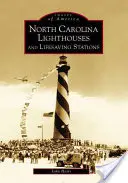 Leuchttürme und Lebensrettungsstationen in North Carolina - North Carolina Lighthouses and Lifesaving Stations