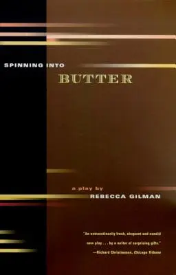 Spinnen zu Butter: Ein Theaterstück - Spinning Into Butter: A Play