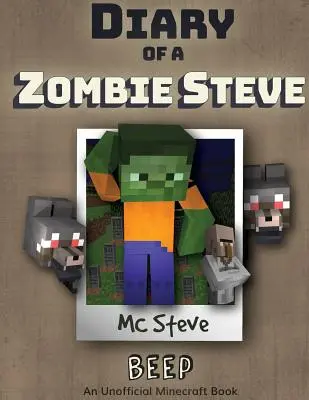 Tagebuch eines Minecraft-Zombie-Steves: Buch 1 - Beep - Diary of a Minecraft Zombie Steve: Book 1 - Beep