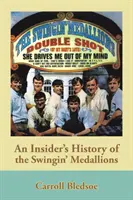 Eine Insider-Geschichte der Swingin' Medallions - An Insider's History of the Swingin' Medallions