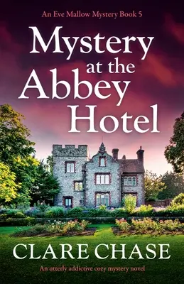 Geheimnis im Abbey Hotel: Ein absolut fesselnder gemütlicher Kriminalroman - Mystery at the Abbey Hotel: An utterly addictive cozy mystery novel