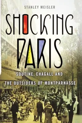 Schockierendes Paris: Soutine, Chagall und die Außenseiter von Montparnasse - Shocking Paris: Soutine, Chagall and the Outsiders of Montparnasse