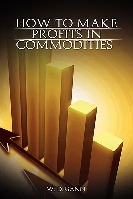 Wie man mit Rohstoffen Profite macht - How to Make Profits In Commodities