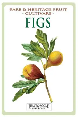 Feigen: Seltene und historische Obstsorten #13 - Figs: Rare and Heritage Fruit Cultivars #13