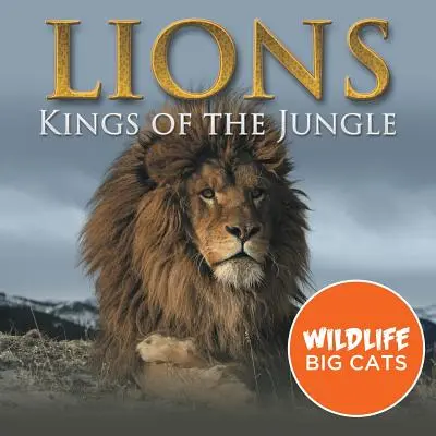 Löwen: Könige des Dschungels (Wildlife Big Cats) - Lions: Kings of the Jungle (Wildlife Big Cats)