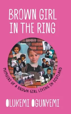 Braunes Mädchen im Ring: Memoiren eines braunen Mädchens in Schottland - Brown Girl in the Ring: Memoirs of a brown girl living in Scotland