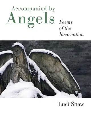 Begleitet von Engeln: Gedichte über die Menschwerdung - Accompanied by Angels: Poems of the Incarnation