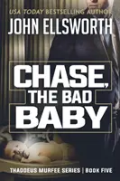 Chase, das böse Baby: Thaddeus Murfee Rechts-Thriller Serie Buch Fünf - Chase, the Bad Baby: Thaddeus Murfee Legal Thriller Series Book Five