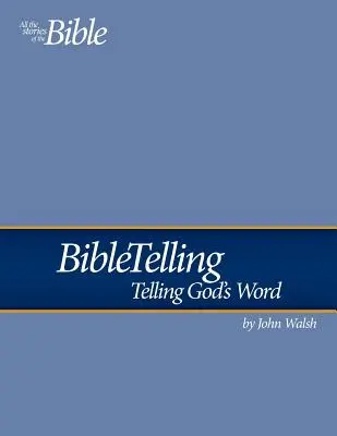 Bibelerzählen: Gottes Wort erzählen - Bibletelling: Telling God's Word