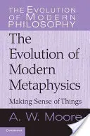 Den Sinn der Dinge verstehen: Die Entwicklung der modernen Metaphysik - Making Sense of Things: The Evolution of Modern Metaphysics