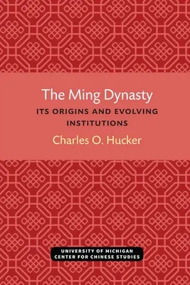 Die Ming-Dynastie: Ihre Ursprünge und sich entwickelnden Institutionen - The Ming Dynasty: Its Origins and Evolving Institutions