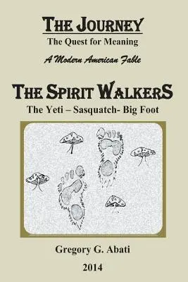 Die Geisterwanderer: Der Yeti-Sasquatch-Big Foot - The Spirit Walkers: The Yeti-Sasquatch-Big Foot