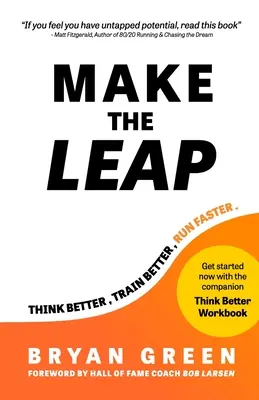 Make the Leap: Besser denken, besser trainieren, schneller laufen - Make the Leap: Think Better, Train Better, Run Faster