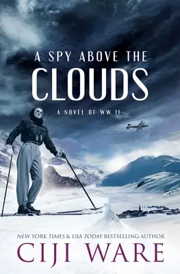 Ein Spion über den Wolken: Ein Roman über den Zweiten Weltkrieg - A Spy Above the Clouds: A Novel of WW II