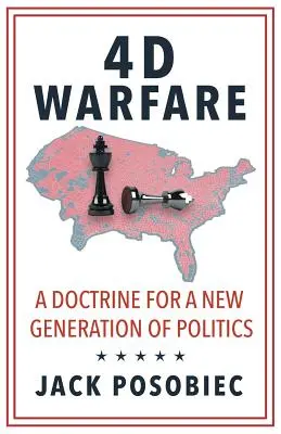 4D-Kriegsführung: Eine Doktrin für eine neue Generation der Politik - 4D Warfare: A Doctrine for a New Generation of Politics