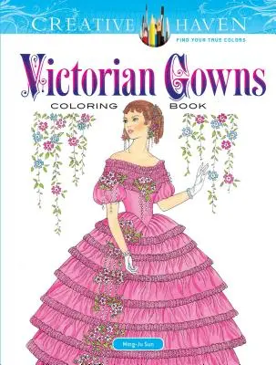 Creative Haven Victorian Gowns Malbuch - Creative Haven Victorian Gowns Coloring Book