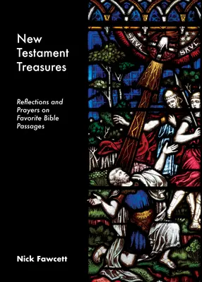 Schätze des Neuen Testaments: Überlegungen und Gebete zu beliebten Bibelabschnitten - New Testament Treasures: Reflections and Prayers on Favorite Bible Passages