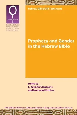 Prophezeiung und Geschlecht in der hebräischen Bibel - Prophecy and Gender in the Hebrew Bible