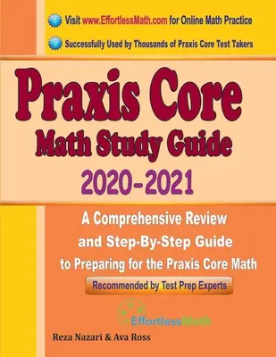 Praxis Core Math Study Guide 2020 - 2021: Umfassende Wiederholung und Schritt-für-Schritt-Anleitung zur Vorbereitung auf die Praxis Core Math (5733) - Praxis Core Math Study Guide 2020 - 2021: A Comprehensive Review and Step-By-Step Guide to Preparing for the Praxis Core Math (5733)