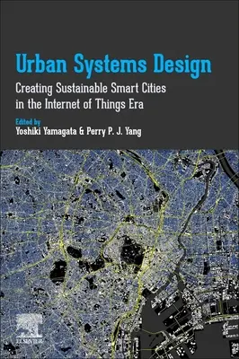 Entwurf städtischer Systeme: Nachhaltige Smart Cities im Zeitalter des Internets der Dinge - Urban Systems Design: Creating Sustainable Smart Cities in the Internet of Things Era