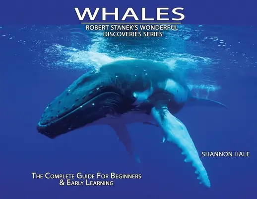 Wale: Der komplette Leitfaden für Anfänger & Früherziehung - Whales: The Complete Guide For Beginners & Early Learning