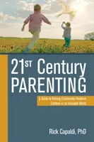 Elternschaft im 21. Jahrhundert: Ein Leitfaden zur Erziehung emotional widerstandsfähiger Kinder in einer instabilen Welt - 21st Century Parenting: A Guide to Raising Emotionally Resilient Children in an Unstable World