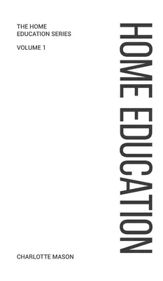 Charlotte Masons Heimerziehung - Charlotte Mason's Home Education