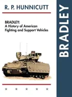 Bradley: Eine Geschichte der amerikanischen Kampf- und Unterstützungsfahrzeuge - Bradley: A History of American Fighting and Support Vehicles