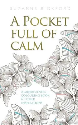 Eine Tasche voller Ruhe: Ein Achtsamkeits-Malbuch und andere Inspirationen - A Pocket Full of Calm: A Mindfulness Colouring Book and Other Inspirations