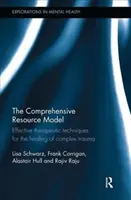 Das Umfassende Ressourcenmodell: Effektive therapeutische Techniken für die Heilung komplexer Traumata - The Comprehensive Resource Model: Effective Therapeutic Techniques for the Healing of Complex Trauma