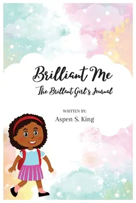 Geniales Ich: Das Tagebuch eines brillanten Mädchens - Brilliant Me: The Brilliant Girl's Journal