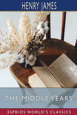 Die mittleren Jahre (Esprios-Klassiker) - The Middle Years (Esprios Classics)
