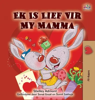 Ich liebe meine Mama (Afrikaans Kinderbuch) - I Love My Mom (Afrikaans children's book)