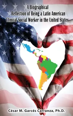 Eine biografische Reflexion über das Leben eines lateinamerikanischen klinischen Sozialarbeiters in den Vereinigten Staaten - A Biographical Reflection of Being a Latin American Clinical Social Worker in the United States